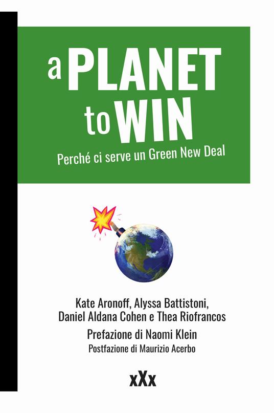 A planet to win. Perché ci serve un Green New Deal - Kate Aronoff,Alyssa Battistoni,Daniel Aldana Cohen - copertina