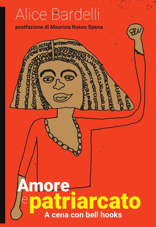 Amore e patriarcato. A cena con bell hooks - Alice Bardelli - copertina