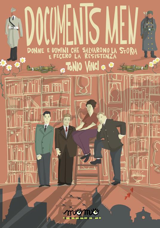 Documents men. Donne e uomini che salvarono la storia e fecero la Resistenza - Tonio Vinci - copertina