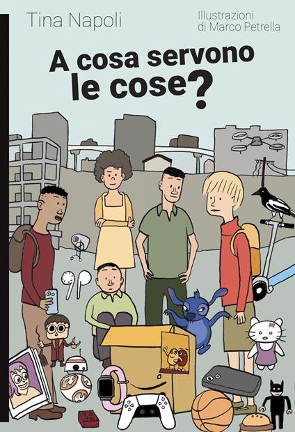 A cosa servono le cose? - Tina Napoli - copertina