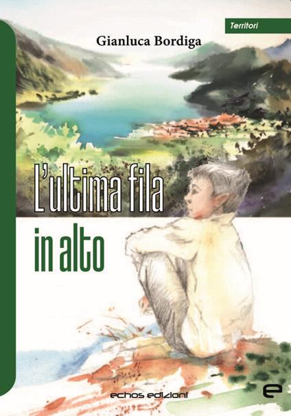 L'ultima fila in alto - Gianluca Bordiga - copertina