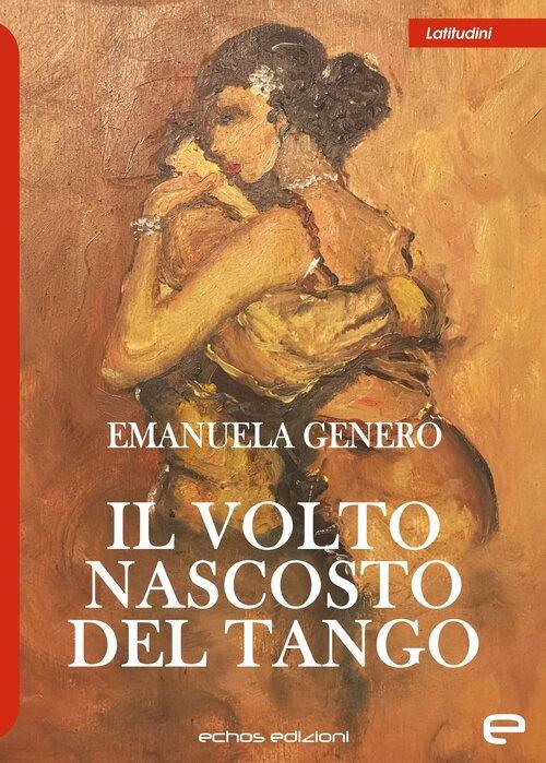 Il volto nascosto del tango - Emanuela Genero - copertina