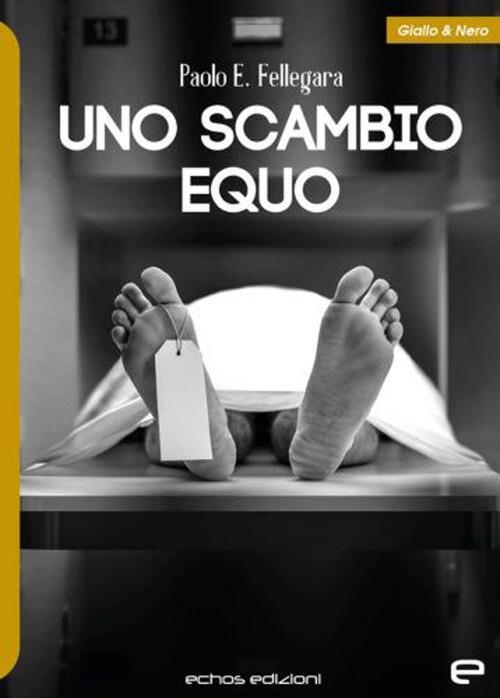 Uno scambio equo - Paolo E. Fellegara - copertina