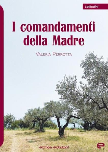 I comandamenti della madre - Valeria Perrotta - copertina