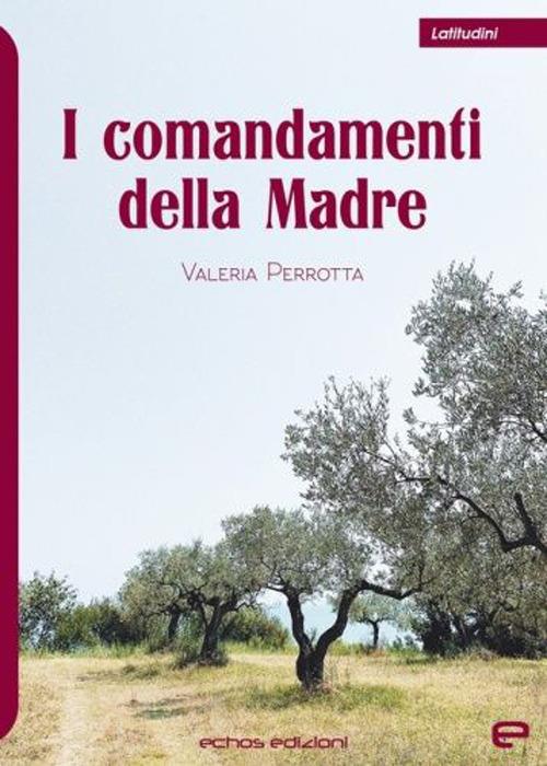 I comandamenti della madre - Valeria Perrotta - copertina