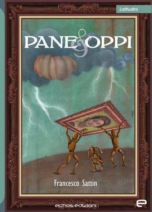 Pane & Oppi - Francesco Sattin - copertina