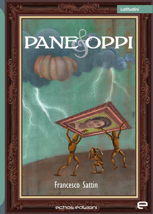 Pane & Oppi - Francesco Sattin - copertina
