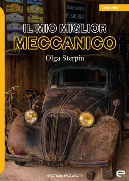 Il mio miglior meccanico - Olga Sterpin - copertina