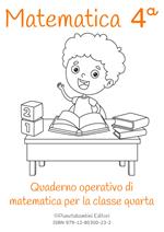 Matematica. Quaderno operativo di matematica. Ediz. per la scuola. Vol. 4