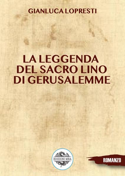 La leggenda del sacro lino di Gerusalemme - Gianluca Lopresti - copertina