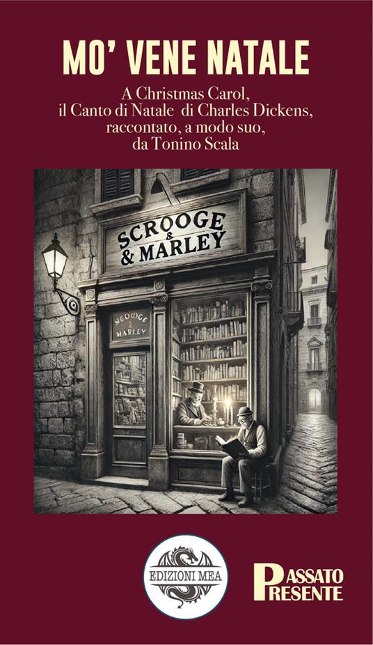 Mo' vene Natale. A Christmas Carol, il Canto di Natale di Charles Dickens, raccontato, a modo suo, da Tonino Scala - Tonino Scala - copertina