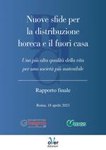 Secondo Rapporto Italgrob-Censis «Nuove sfide per la distribuzione ho.re.ca. e il fuori casa». Una più alta qualità della vita per una società più sostenibile