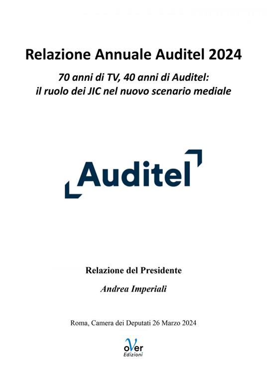 Relazione annuale Auditel 2024. 70 anni di TV, 40 anni di Auditel: il ruolo dei JIC nel nuovo scenario mediale - Auditel - ebook