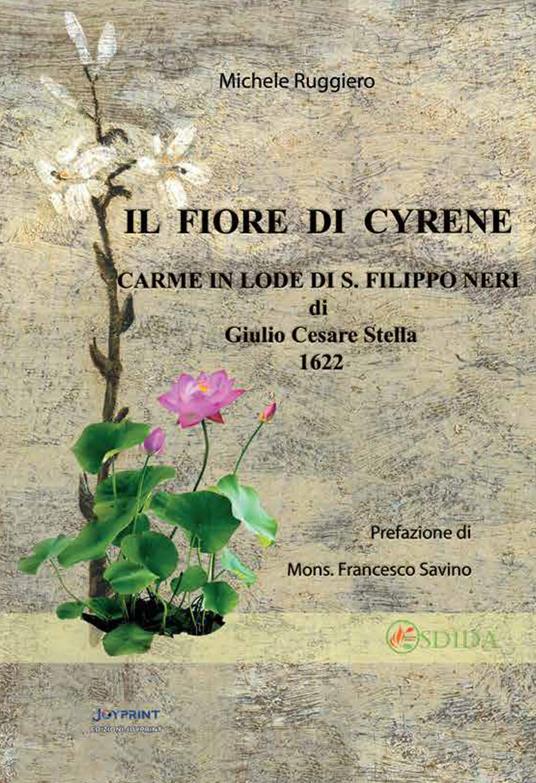 Il fiore di Cyrene. Carme in Lode di S. Filippo Neri - Michele Ruggiero - copertina