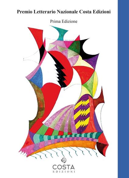 Premio letterario nazionale Costa edizioni. Racconti. Prima edizione - copertina