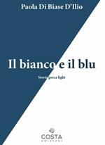 Il bianco e il blu. Storia greca light