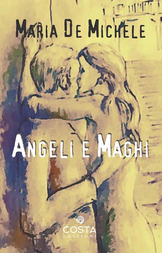 Angeli e maghi - Maria De Michele - copertina