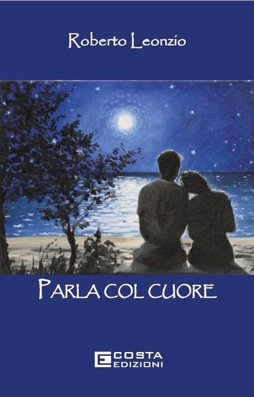 Parla col cuore - Roberto Leonzio - copertina