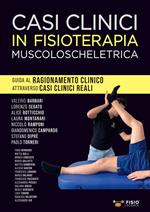 Casi clinici in fisioterapia muscoloscheletrica. Guida al ragionamento clinico attraverso casi clinici reali