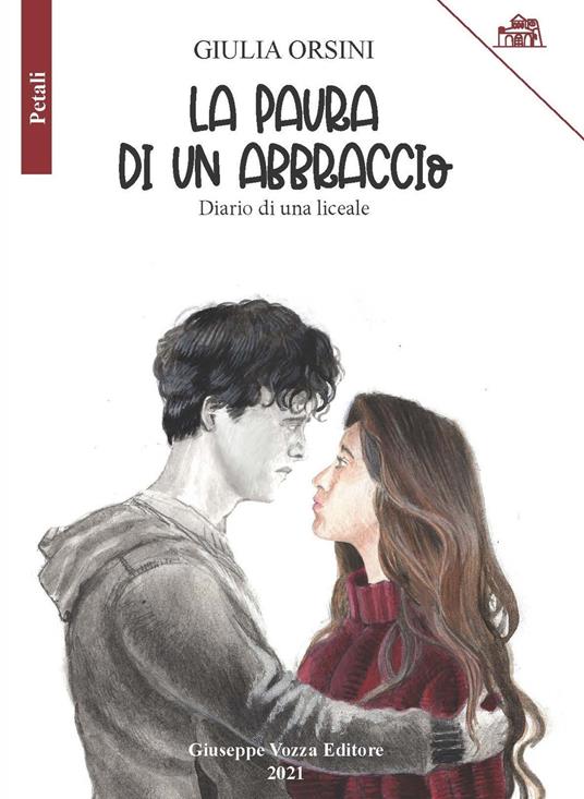 La paura di un abbraccio. Diario di una liceale - Giulia Orsini - copertina