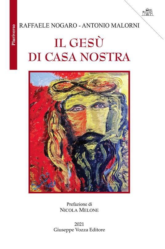 Il Gesù di casa nostra - Raffaele Nogaro,Antonio Malorni - copertina