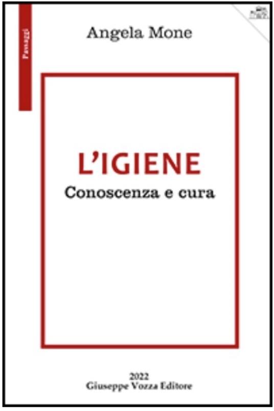 L'igiene. Conoscenza e cura - Angela Mone - copertina