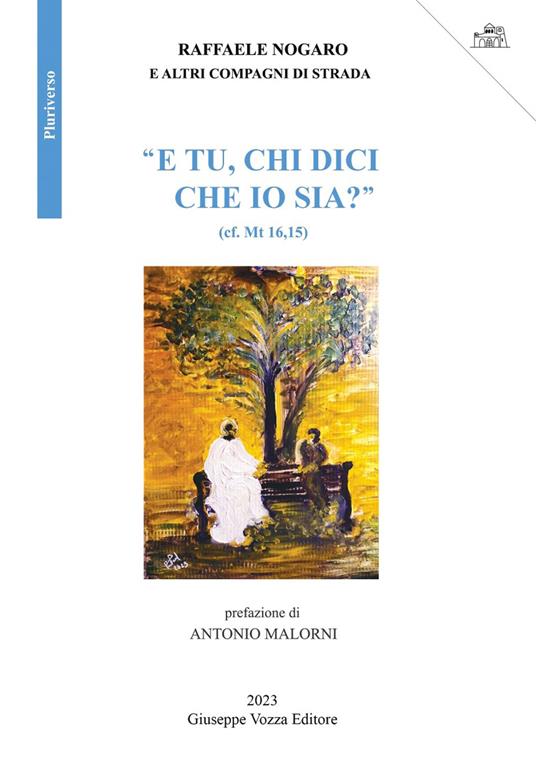 «E tu, chi dici che io sia?» - Raffaele Nogaro - copertina