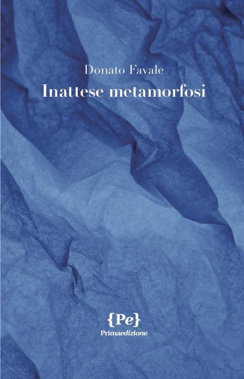 Inattese metamorfosi - Donato Favale - copertina