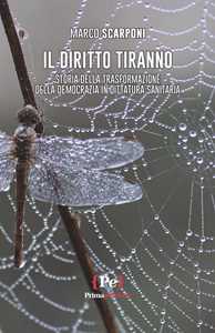 Il diritto tiranno. Storia della trasformazione della democrazia in dittatura sanitaria