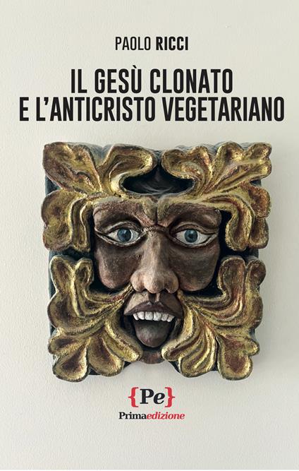 Il Gesù clonato e l'Anticristo vegetariano - Paolo Ricci - copertina