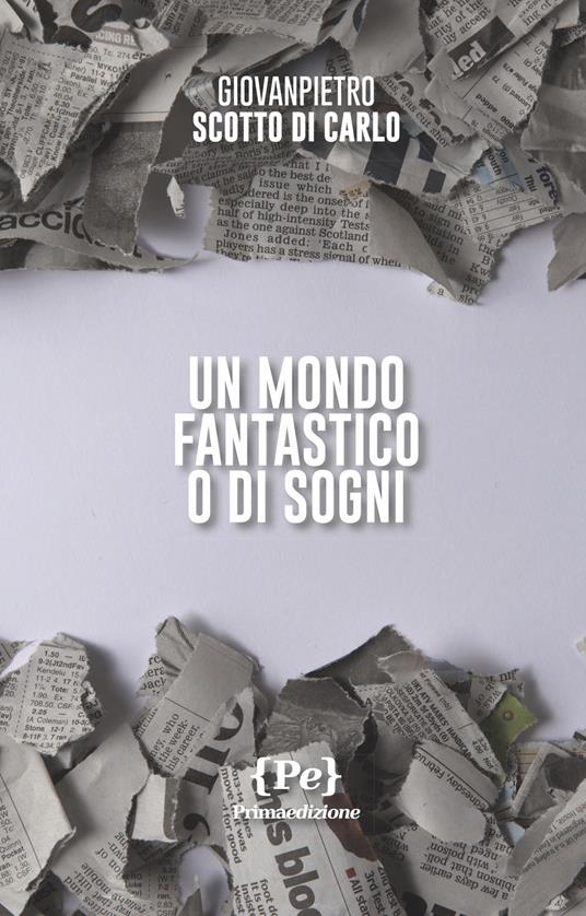 Un mondo fantastico o di sogni - Giovanpietro Scotto di Carlo - copertina