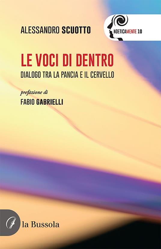 Le voci di dentro. Dialogo tra la pancia e il cervello - Alessandro Scuotto - copertina