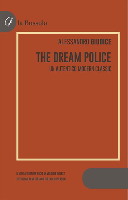 The Dream Police. Un autentico modern classic. Ediz. bilingue - Alessandro Giudice - copertina