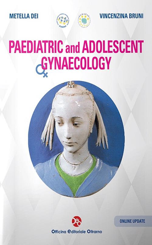 Paediatric and adolescent gynaecology - Metella Dei,Vincenzina Bruni - copertina