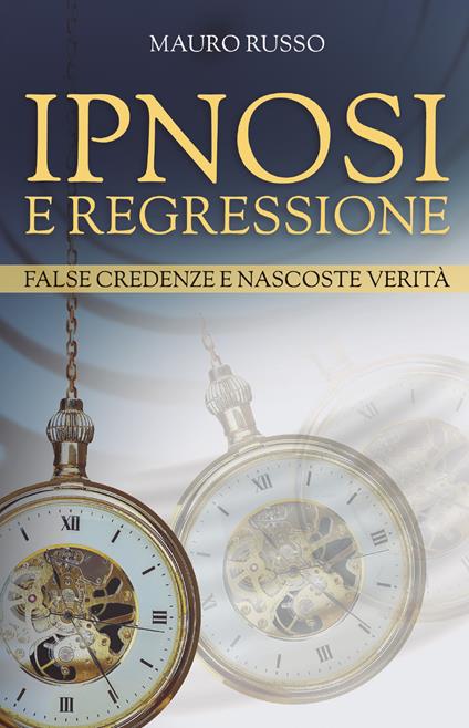 Ipnosi e regressione - Mauro Russo - copertina