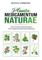 Planta medicamentum naturae. Aromaterapia, gemmoterapia e fitoterapia