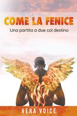 Come la fenice