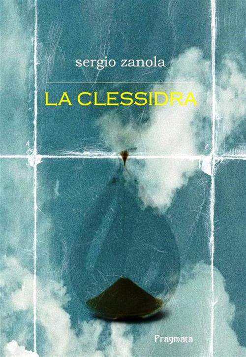 La clessidra - Sergio Zanola - ebook