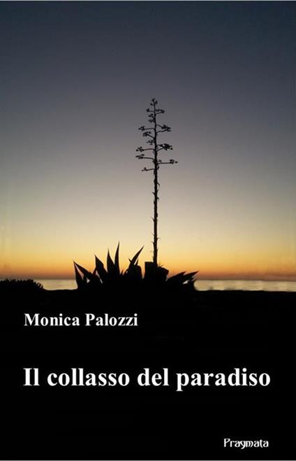 Il collasso del paradiso - Monica Palozzi - ebook