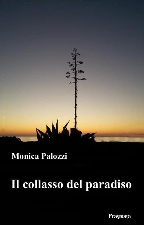 Il collasso del paradiso - Monica Palozzi - ebook