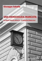 Una democrazia mancata. De populi imperio defecto. A defective democracy