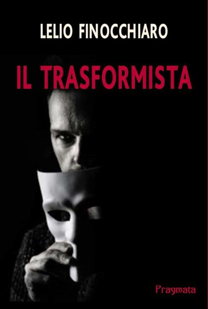 Il trasformista - Finocchiaro Lelio - ebook