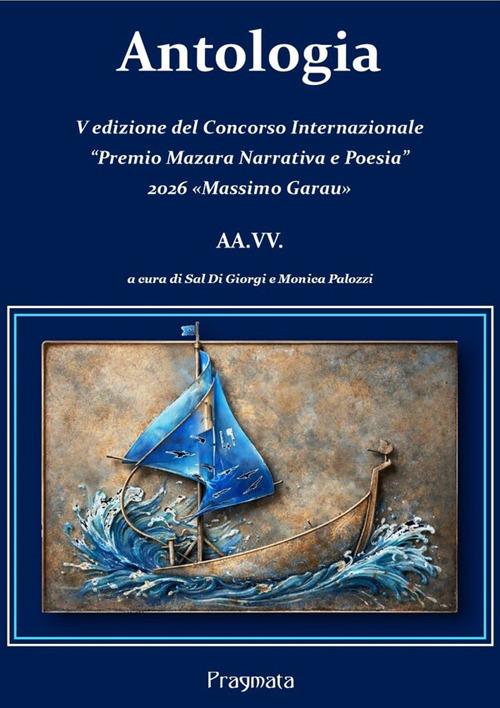 Antologia. V edizione del Concorso Internazionale «Premio Mazara Narrativa e Poesia» 2026 «Massimo Garau» - copertina