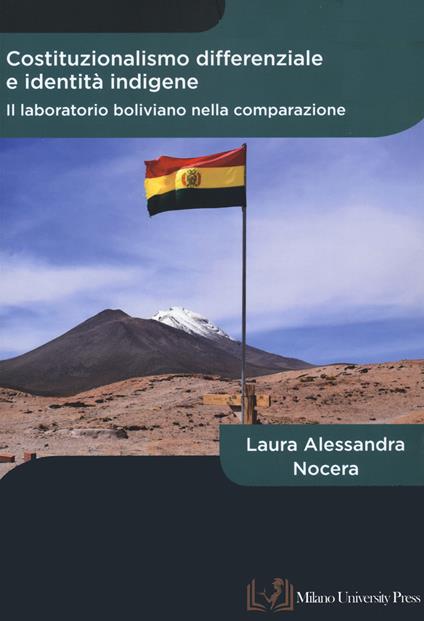 Costituzionalismo differenziale e identità indigene. Il laboratorio boliviano nella comparazione - Laura Alessandra Nocera - copertina