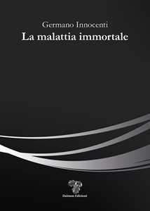La malattia immortale