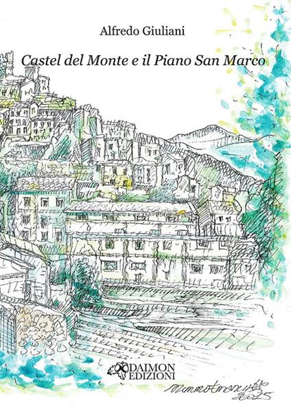 Castel del Monte e il Piano San Marco - Alfredo Giuliani - copertina