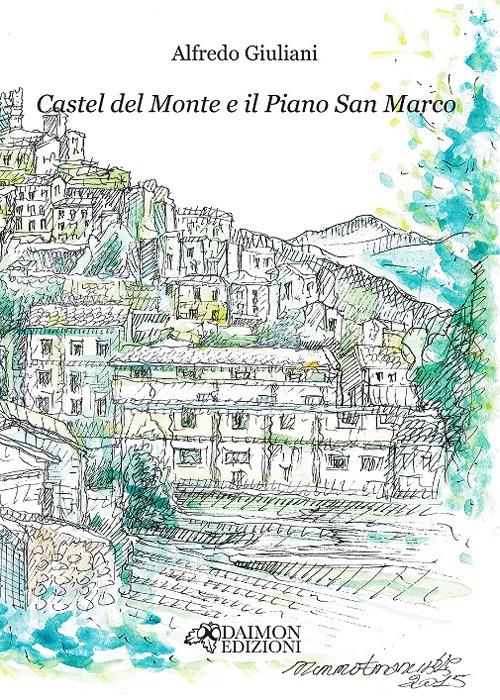 Castel del Monte e il Piano San Marco - Alfredo Giuliani - copertina