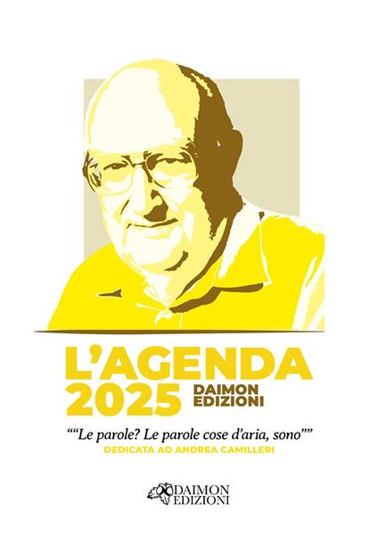 L'agenda 2025 Daimon Edizioni «Le parole? Le parole cose d'aria, sono» dedicata ad Andrea Camilleri - copertina