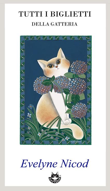 Tutti i biglietti della Gatteria. Ediz. a colori - Evelyne Nicod - copertina