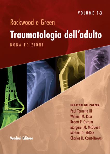Rockwood e Green. Traumatologia dell'adulto. Vol. 3 - Paul III Tornetta,William Ricci,Robert F. Ostrum - copertina